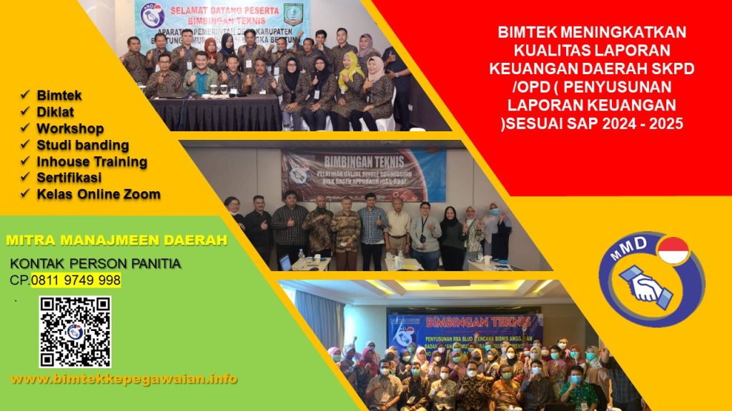 INFO BIMTEK MENINGKATKAN KUALITAS LAPORAN KEUANGAN DAERAH SKPD /OPD ( PENYUSUNAN LAPORAN KEUANGAN )SESUAI SAP 2024 - 2025